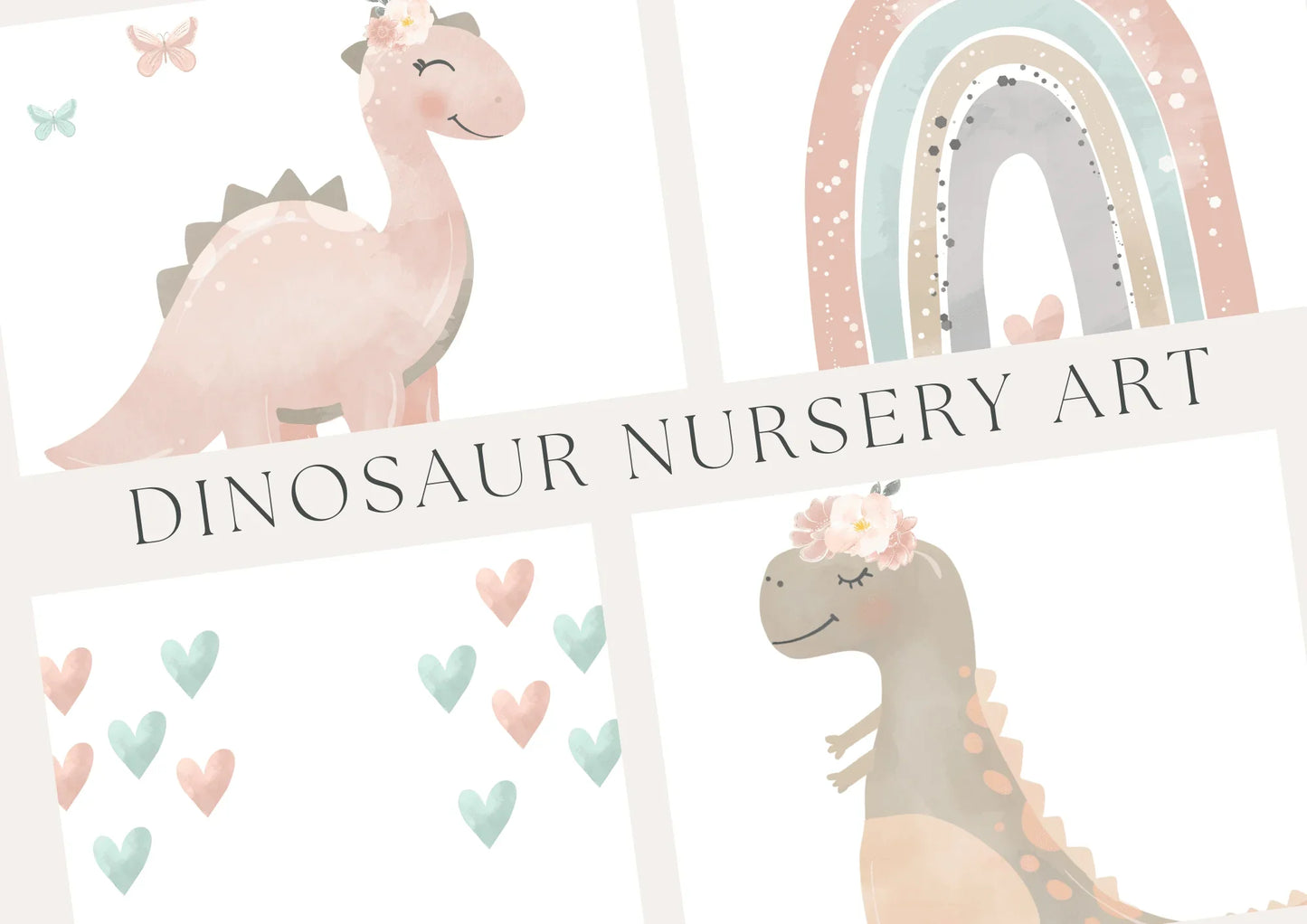 A digital collage showing close-up details from a set of four nursery art prints. The top left shows a pink dinosaur with a crown, the top right shows a pastel rainbow, the bottom left shows a group of pink and teal hearts, and the bottom right shows a brown dinosaur with flowers on its head. The text "DINOSAUR NURSERY ART" is centered in the middle of the image.